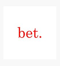 bet Photographic Print