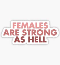 females are strong as hell - kimmy schmidt quote Sticker