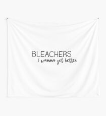 BLEACHERS | I WANNA GET BETTER Wall Tapestry