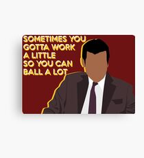 sometimes you gotta work a little so you can ball a lot Canvas Print