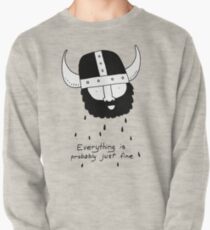 Everything is probably just fine Viking Pullover