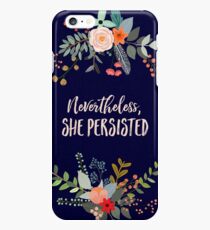 Nevertheless, She Persisted iPhone 6s Plus Case
