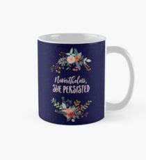 Nevertheless, She Persisted Mug