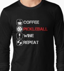 Coffee Pickleball Wine Repeat Long Sleeve T-Shirt