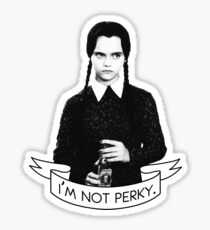 wednesday addams - i'm not perky Sticker