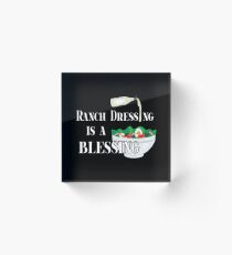 Ranch Dressing Is A Blessing Gift For Ranch Ranch Dressing T-Shirt Sweater Hoodie Iphone Samsung Phone Case Coffee Mug Tablet Case Acrylic Block
