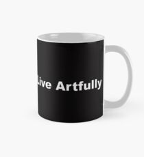Live Artfully Mug
