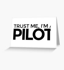 Trust me Im a Pilot Greeting Card