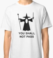 Du darfst nicht passieren Classic T-Shirt