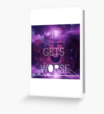 It Gets Worse - Mindless Self Indulgence Greeting Card