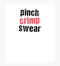 Pinch Crimp Swear Photographic Print