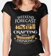 Weekend Forecast Crafting With A Chance Of Drinking Women's Fitted Scoop T-Shirt