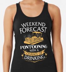 Wochenend-Vorhersage Pontooning mit einer Chance zu trinken Tanktop für Frauen