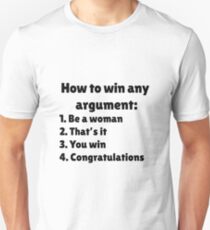 Any Argument Unisex T-Shirt