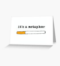 It's a metaphor Greeting Card