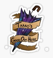 Taako's Good Out Here Sticker