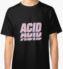 ACID T-SHIRT Classic T-Shirt