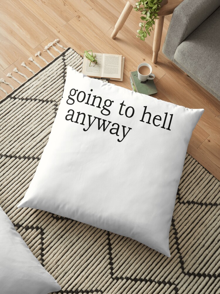 Hell Tumblr Quotes Floor Pillow By Amezheart