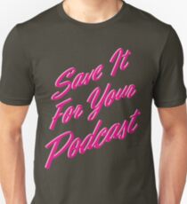 Save It For Your Podcast - Strawberry Colorway! Unisex T-Shirt