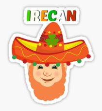Half Mexican Half Irish = Irecan Sticker