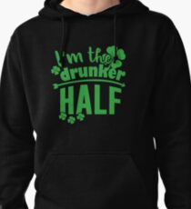 I’m The Drunker Half Pullover Hoodie