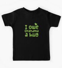 I owe Grandma a HUG! Kids Tee
