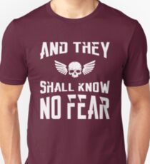 And They Shall Know No Fear 40k Marine Wargaming Tabletop Miniatures Gamer Unisex T-Shirt