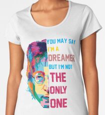 You may say I'm a Dreamer Women's Premium T-Shirt