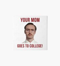 Napolean Dynamite Kip Your Mom Goes To College Art Board Print