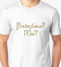 Pretentious? Moi? Slim Fit T-Shirt