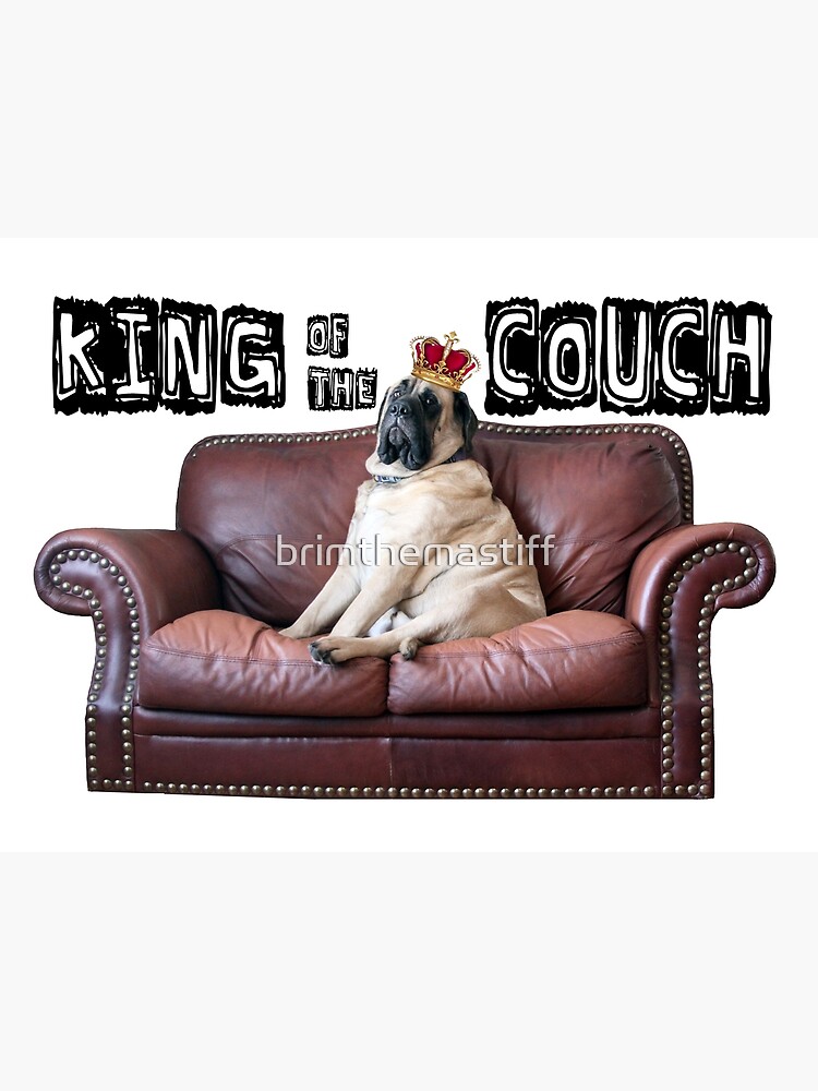 King Of The Couch Greeting Card By Brimthemastiff Redbubble