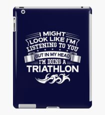 In My Head I'm Doing A Triathlon iPad Case/Skin
