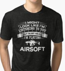 In My Head I'm Playing Airsoft Tri-blend T-Shirt
