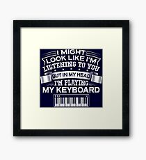 In My Head I'm Playing My Keyboard Framed Print