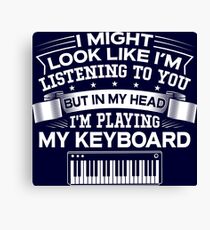 In My Head I'm Playing My Keyboard Canvas Print