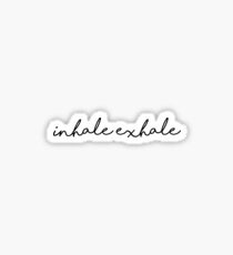 inhale exhale Sticker