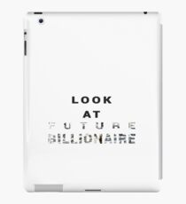 Look At Future Billionaire iPad Case/Skin