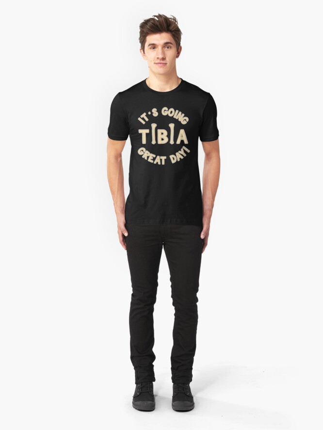 Alternative Ansicht von It's Going Tibia Great Day - Funny Doctor Pun Gift Slim Fit T-Shirt
