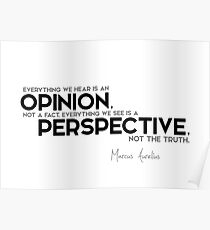 opinion, not a fact; perspective, not the truth - marcus aurelius Poster
