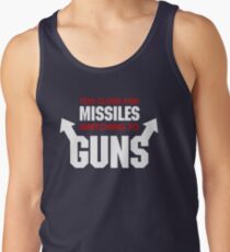 Too Close for Missiles, Switching to Guns Tank Top