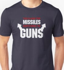 Too Close for Missiles, Switching to Guns Slim Fit T-Shirt