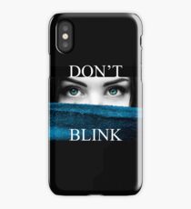 Dont BLINK . . iPhone Case