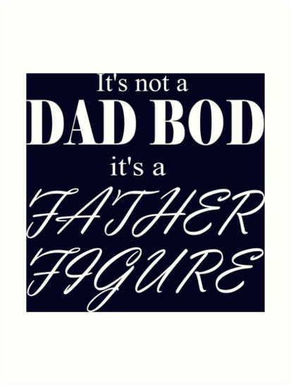 Download "Dad Bod / Father Figure" Art Print by Cetaceous | Redbubble