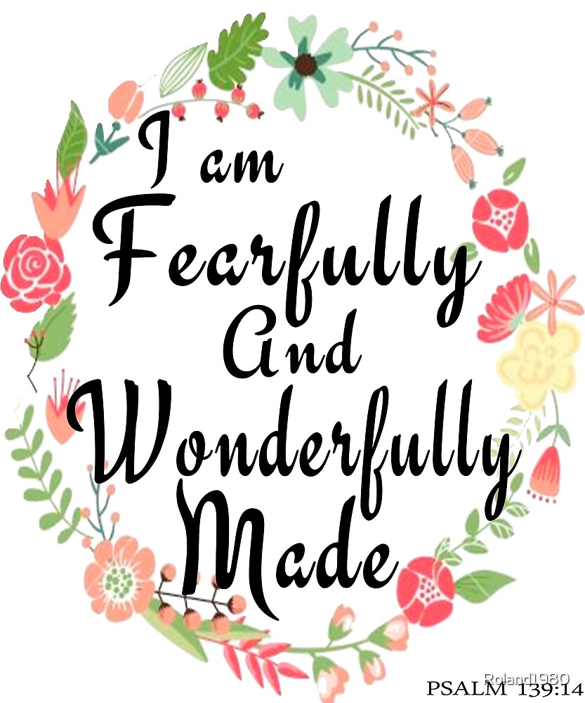 i-m-fearfully-and-wonderfully-made-psalm-139-14-by-rollingstore-redbubble