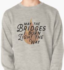 Möge die Brücken Ich brenne den Weg Sweatshirt