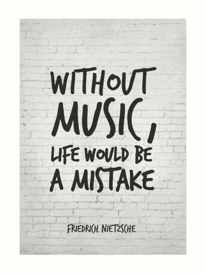 Ohne Musik Wäre Das Leben Ein Fehler Inspirierende Zitate Kunst