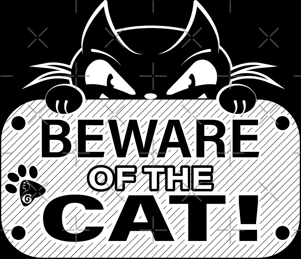 "Beware Of The Cat" By Hagalart | Redbubble