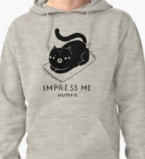 Impress Me Human Pullover Hoodie