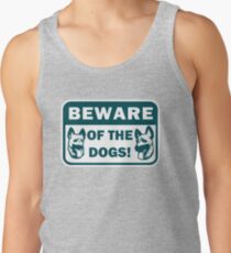 Beware of the Dogs Tank Top
