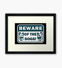 Beware of the Dogs Framed Print